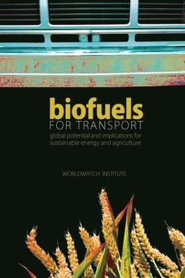 Biofuels for Transport -  Worldwatch Institute