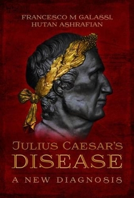 Julius Caesar's Disease - Hutan Ashrafian, Francesco Maria Galassi