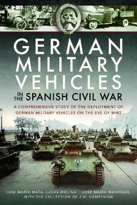 German Military Vehicles in the Spanish Civil War - Lucas Molina