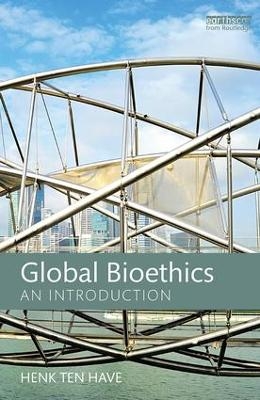 Global Bioethics - Henk Ten Have