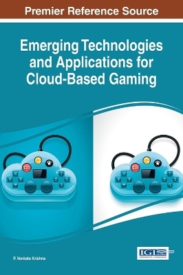 Emerging Technologies and Applications for Cloud-Based Gaming - 