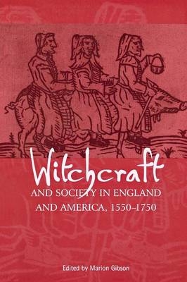 Witchcraft and Society in England and America, 1550–1750 - 