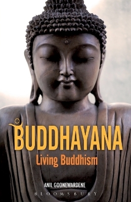 Buddhayana: Living Buddhism - Anil Goonewardene