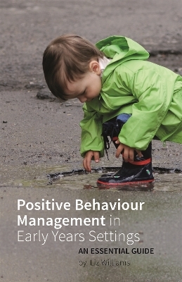 Positive Behaviour Management in Early Years Settings - Liz Williams