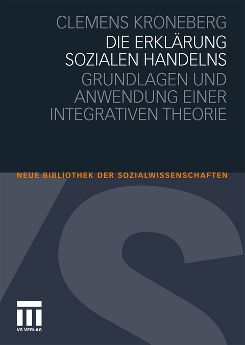 Die Erklärung sozialen Handelns - Clemens Kroneberg