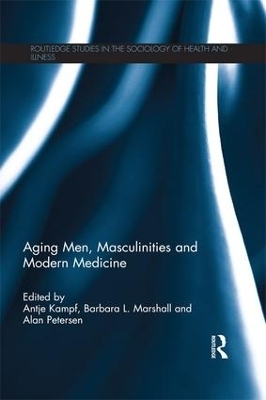 Aging Men, Masculinities and Modern Medicine - 