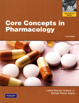 Core Concepts in Pharmacology - Norman Holland, Michael P. Adams