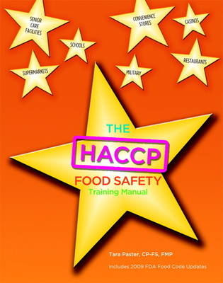 HACCP Food Safety Managers Training Manual, The for HACCP Food Safety Employee Manual - Tara Paster