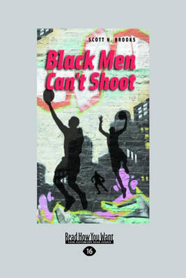 Black Men Can't Shoot - Scott N. Brooks