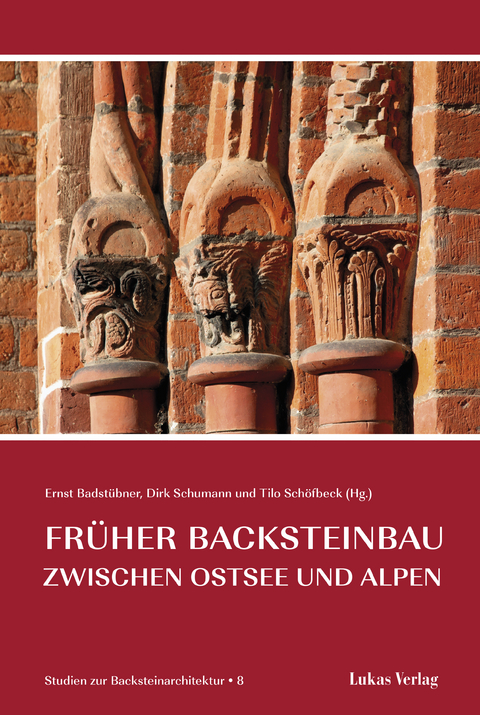 Studien zur Backsteinarchitektur / Früher Backsteinbau zwischen Ostsee und Alpen - 