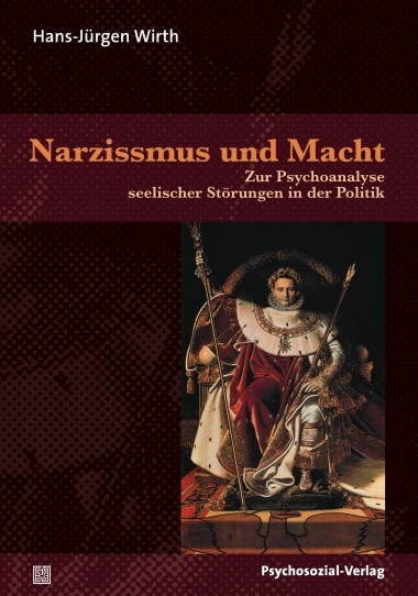 Narzissmus und Macht - Hans-Jürgen Wirth