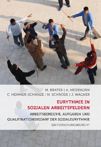 Eurythmie in sozialen Arbeitsfeldern - Michael Brater, Andrea Heidekorn, Christiane Hemmer-Schanze, Nicolas Schrode, Jost Wagner