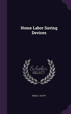 Home Labor Saving Devices - Rhea C Scott