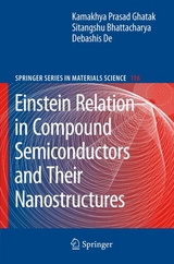 Einstein Relation in Compound Semiconductors and Their Nanostructures - Kamakhya Prasad Ghatak, Sitangshu Bhattacharya, Debashis De