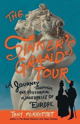 The Sinner's Grand Tour - Tony Perrottet