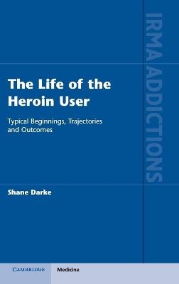 The Life of the Heroin User - Shane Darke