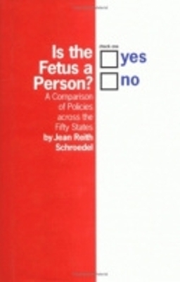 Is the Fetus a Person? - Jean Schroedel