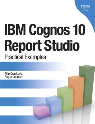 IBM Cognos 10 Report Studio - Filip Draskovic, Roger Johnson