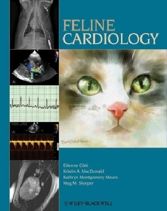 Feline Cardiology - Etienne Côté, Kristin A. MacDonald, Kathryn Montgomery Meurs, Meg M. Sleeper