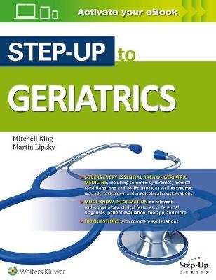 Step-Up to Geriatrics - Dr. Mitchell S. King, Dr. Martin Stephen Lipsky