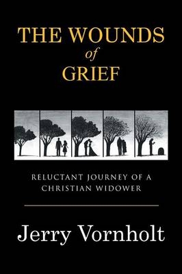 The Wounds of Grief - Jerry Vornholt