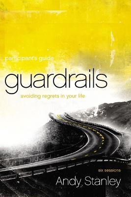 Guardrails Participant's Guide - Andy Stanley