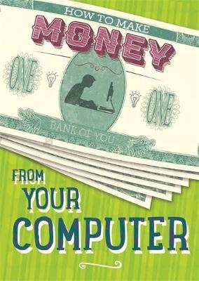 How to Make Money from Your Computer - Rita Storey