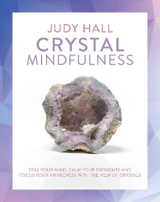 Crystal Mindfulness - Judy Hall