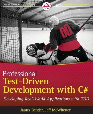 Professional Test Driven Development with C# - James Bender, Jeff McWherter