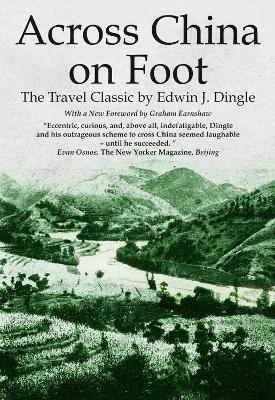 Across China on Foot - Edwin John Dingle