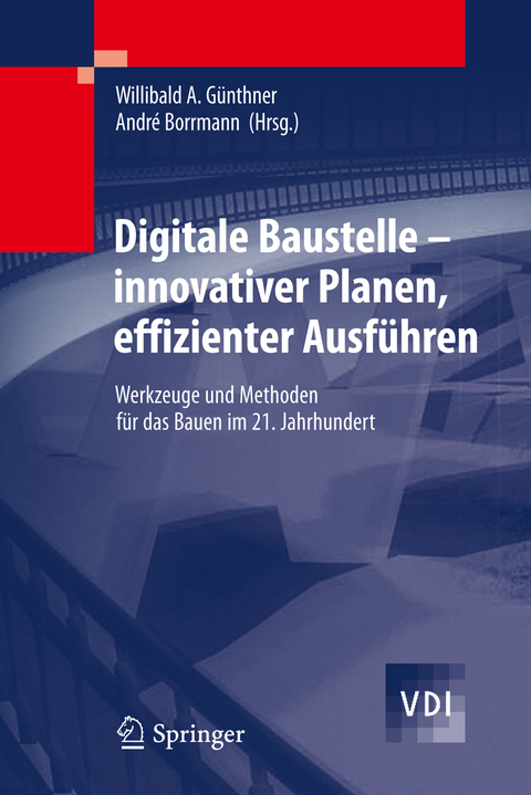 Digitale Baustelle- innovativer Planen, effizienter Ausführen - 