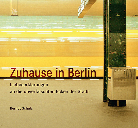 Zuhause in Berlin - Berndt Schulz