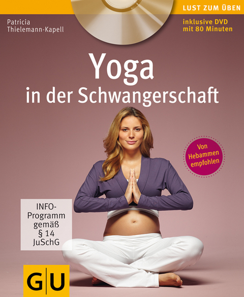 Yoga in der Schwangerschaft (+ DVD) - Patricia Thielemann-Kapell