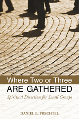 Where Two or Three Are Gathered - Daniel L. Prechtel