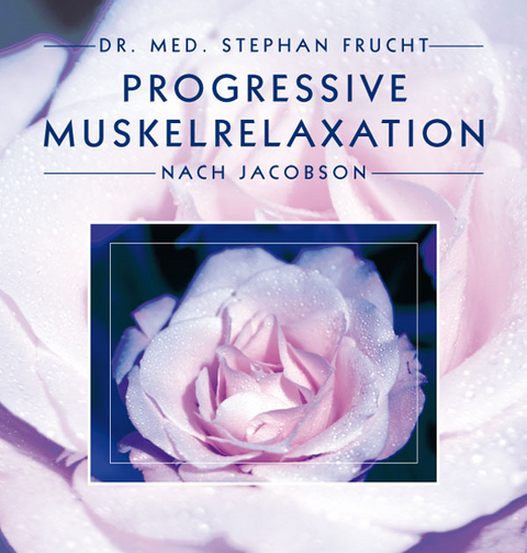 Progressive Muskelrelaxation nach Jacobson - Stephan Frucht