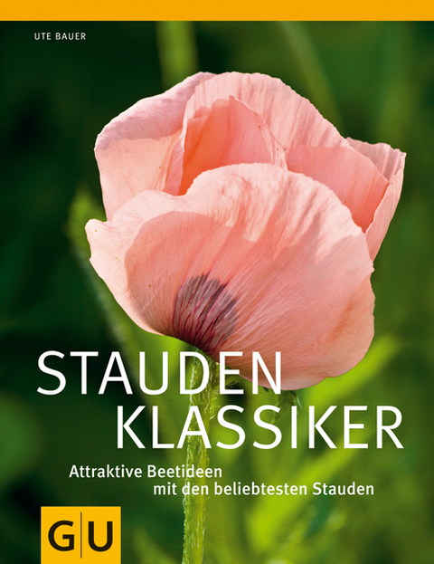 Staudenklassiker - Ute Bauer