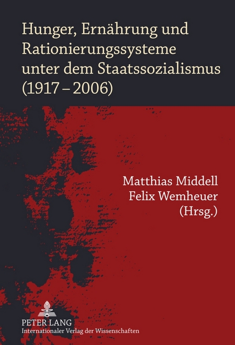 Hunger, Ernährung und Rationierungssysteme unter dem Staatssozialismus (1917-2006) - 