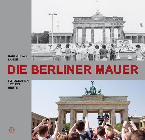 Die Berliner Mauer -  Karl Ludwig Lange