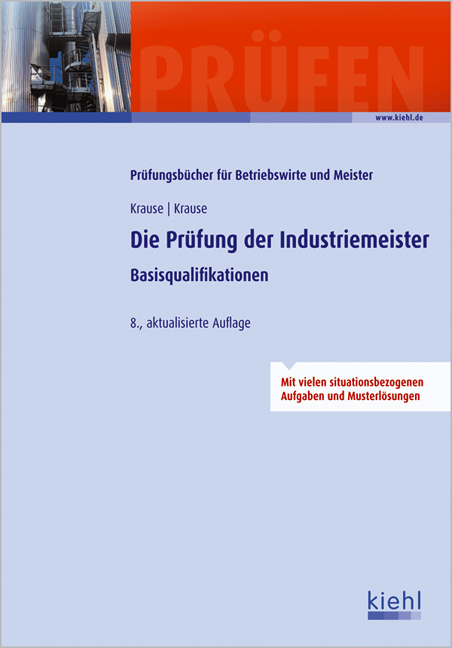 Die Prüfung der Industriemeister - Günter Krause, Bärbel Krause