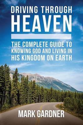 Driving Through Heaven - Mark Gardner