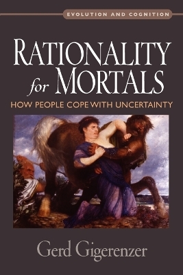 Rationality for Mortals - Gerd Gigerenzer