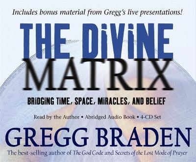 The Divine Matrix - Gregg Braden