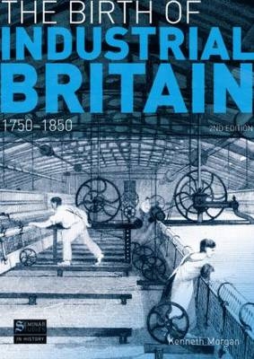 The Birth of Industrial Britain - Kenneth Morgan