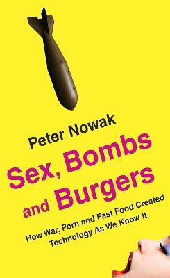 Sex, Bombs and Burgers - Peter Nowak