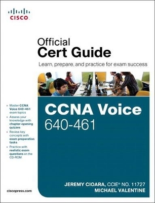 CCNA Voice 640-461 Official Cert Guide - Jeremy Cioara, Michael H. Valentine