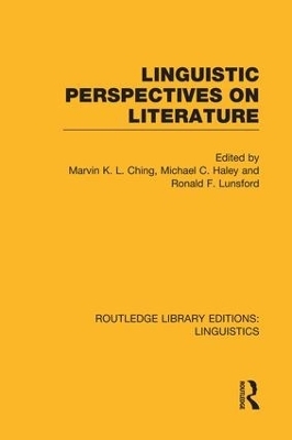 Linguistic Perspectives on Literature (RLE Linguistics C: Applied Linguistics) - Marvin K.L. Ching, Michael C. Haley, Ronald F. Lunsford