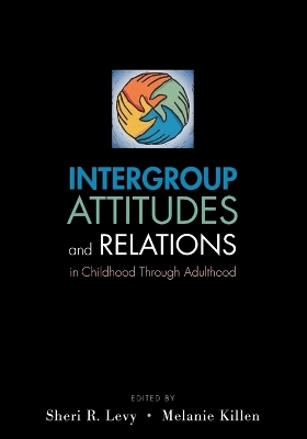 Intergroup Attitudes and Relations in Childhood Through Adulthood - 