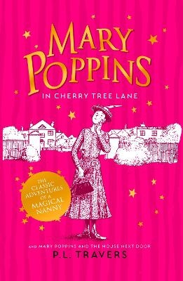 Mary Poppins in Cherry Tree Lane / Mary Poppins and the House Next Door - P. L. Travers