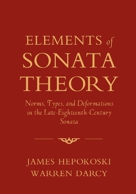 Elements of Sonata Theory - James Hepokoski, Warren Darcy