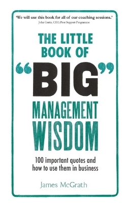 Little Book of Big Management Wisdom, The - James McGrath